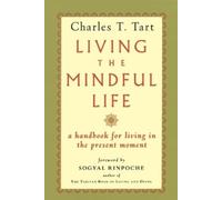 Charles T. Tart Living the Mindful Life (Tascabile)