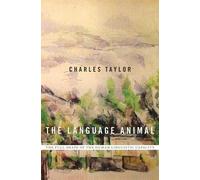 Charles Taylor The Language Animal (Copertina rigida)