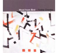 Charles,Teddy - Word from Bird