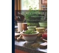 Charles Thomas Kingzett Nature's Hygiene (Tascabile)