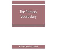 Charles Thomas The printers' vocabulary; a collection of some 2500 (Tascabile)