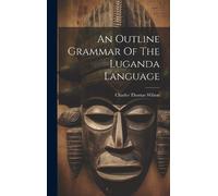 Charles Thomas Wils An Outline Grammar Of The Luganda Langua (Copertina rigida)