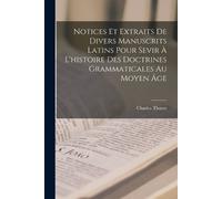 Charles Thurot Notices Et Extraits De Divers Manuscrits Latins Pour (Tascabile)
