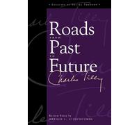 Charles Tilly Arthur L. Stinchcombe Roads From Past To Future (Tascabile)