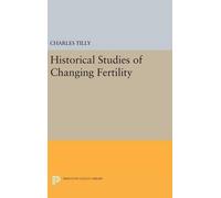 Charles Tilly Historical Studies of Changing Fertility (Copertina rigida)