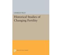 Charles Tilly Historical Studies of Changing Fertility (Tascabile)