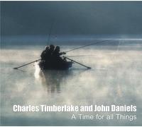 Charles Timberlake and John Daniels - A Time for All Things (CD)