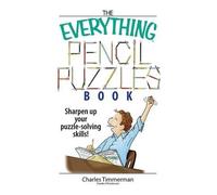 Charles Timmerman The Everything Pencil Puzzles Book (Tascabile) Everything(r)