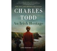 Charles Todd Irish Hostage, An (Tascabile) Bess Crawford Mysteries