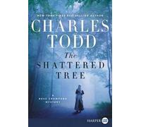 Charles Todd The Shattered Tree [Large Print] (Tascabile)