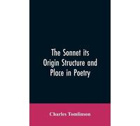 Charles Tomlinso The Sonnet its Origin Structure and Place in Poetr (Tascabile)
