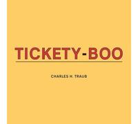 Charles Traub Charles H. Traub: Tickety-Boo (Copertina rigida)