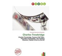 Charles Trowbridge: Charles Trowbridge, Tycoon (1947 film), They Were Expendable, The Fighting Seabees, Captain America (serial)