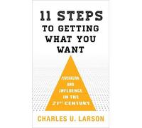 Charles U. Larson Eleven Steps to Getting What You Want (Copertina rigida)