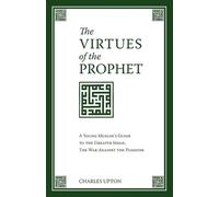 Charles Upton The Virtues of the Prophet (Tascabile)