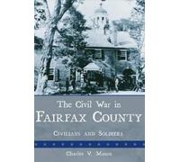 Charles V. Mauro The Civil War in Fairfax County (Tascabile)