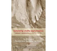 Charles V.W. Brooks Charlotte Selve Reclaiming Vitality and Presenc (Tascabile)