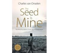 Charles Van Onselen The Seed is Mine (Tascabile)