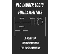 Charles Vance PLC Ladder Logic fundamentals (Tascabile)