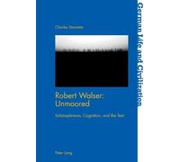 Charles Vannette Robert Walser: Unmoored (Tascabile) German Life & Civilization