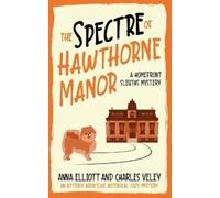 The Spectre of Hawthorne Manor: A Homefront Sleuths Cozy Mystery: 2