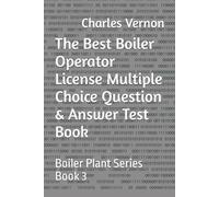 Charles Vernon The Best Boiler Operator License Multiple Choice Que (Tascabile)