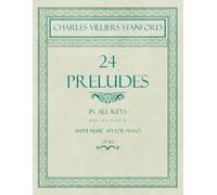 Charles Villier 24 Preludes - In all Keys - Book 1 of 2 - Pieces 1-1 (Tascabile)