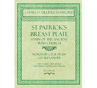 Charles Villier St Patrick's Breastplate - Hymn of the Ancient Irish (Tascabile)