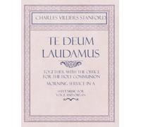 Charles Villier Te Deum Laudamus - Together with the Office for the (Tascabile)