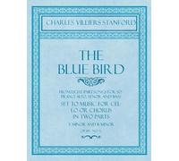 Charles Villier The Blue Bird - From Eight Part-Songs for Soprano, A (Tascabile)