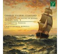 Charles Villiers Stan Stanford: To Send My Vessel Sailing On Beyond Songs V (CD)