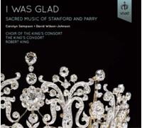 Kings Consort/Choir Of The King's Consort - Was Glad: Sacred Music Of Stanford & Parry