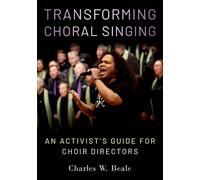 Charles W. Beale Transforming Choral Singing (Tascabile)
