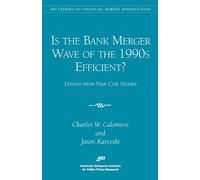 Charles W. Calomiris Jason Karceski (Assist Is the Bank Merger Wave (Tascabile)