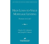 Charles W. Calomiris Joseph R. Mas High Loan-to-Value Mortgage Lendi (Tascabile)