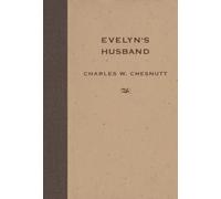 Charles W. Chesnutt Evelyn's Husband (Tascabile)