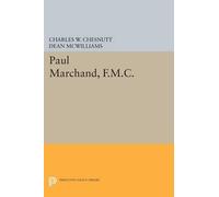 Charles W. Chesnutt Paul Marchand, F.M.C. (Tascabile) Princeton Legacy Library