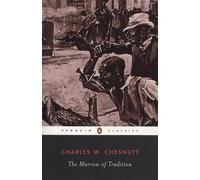 Charles W. Chesnutt The Marrow of Tradition (Tascabile)