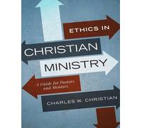 Charles W Christian Ethics in Christian Ministry (Tascabile)