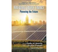 Charles W Donovan Renewable Energy Finance: Powering The Future (Tascabile)