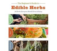 Charles W. G. Smith The Beginner's Guide to Edible Herbs (Tascabile)