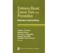 Charles W. Given, Ph Evidence-Based Cancer Care and Preventio (Copertina rigida)