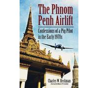 Charles W. Heckman The Phnom Penh Airlift (Tascabile)