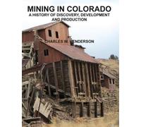 Charles W Henderson Mining in Colorado (Tascabile)