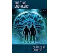 Charles W Lampert The Time Engineers (Tascabile)