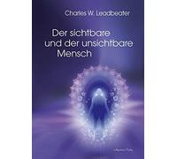 Charles W. Leadbeate Der sichtbare und der unsichtbare Mensc (Copertina rigida)