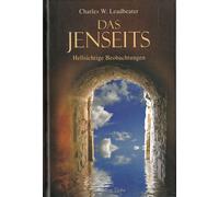 Charles W. Leadbeater Das Jenseits: Hellsichtige Beobachtungen (Tascabile)
