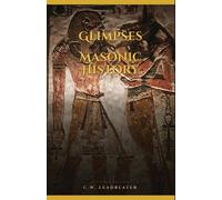 Charles W Leadbeater Glimpses of Masonic History (Tascabile)