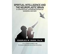 Charles W. Mark Spiritual Intelligence and The Neuroplastic (Copertina rigida)