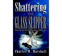 Charles, W Marshall Shattering the Glass Slipper (Copertina rigida)